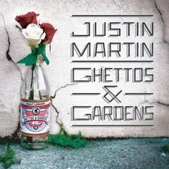 Justin Martin – Ghettos & Gardens（サンプルCD）