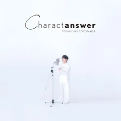 Charactanswer (初回盤【CD+BD】)