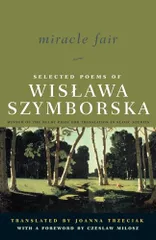 Miracle Fair: Selected Poems of Wislawa Szymborska／Wislawa S