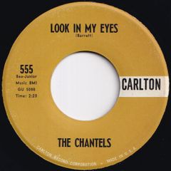 Chantels Look In My Eyes / Glad To Be Back Carlton US 555 211849 R&B R&R レコード 7インチ 45