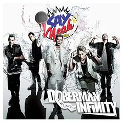 SAY YEAH!! (通常盤) [Audio CD] DOBERMAN INFINITY