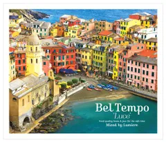 Bel Tempo Luce ~good quality bossa&jazz for the cafe time~Mixed by Lum(中古品)