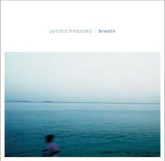 yutaka hirasaka / breath [12inch(2LP)]
