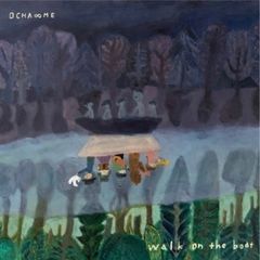 LP: OCHA∞ME オチャメ『walk on the boat』