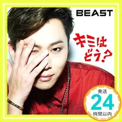 キミはどう?(初回限定ジュンヒョン盤) [CD] BEAST、 Jun Hyung Yong、 Tae Ju Kim、 Chihiro Kurosu; BEAST_02