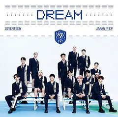 SEVENTEEN JAPAN 1ST EP 「DREAM」(通常盤)