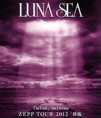 【中古】邦楽Blu-ray Disc LUNA SEA / The End of the Dream ZEPP TOUR 2012「降臨」(仮)