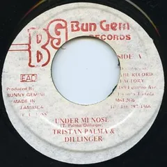 ジャマイカ7” Tristan Palmer & Dillinger Under Mi Nose NONE Bun Gem Records /00080