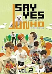 JUNHO (From 2PM)のSAY YES ～フレンドシップ～Vol.1 | 2PM