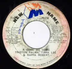 ジャマイカ7” Tristan Palmer , Tippa Lee & R A Come We Come none New Name Muzik /00080