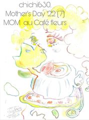 MOTHER'DAY '22 ''MOM au Café fleurs''