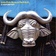 LITTLE ELVIS RYUTA & THE S.R.P.『どっちみち俺のもの』CD