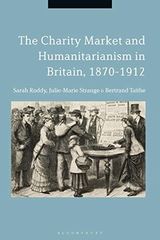 The Charity Market and Humanitarianism in Britain 1870-1912 (Criminal Practice)