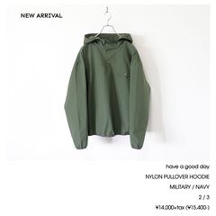 have a good day / NYLON PULLOVER HOODIE - MILITARY　ハブアグッドデイ / ナイロン プルオーバー フーディ