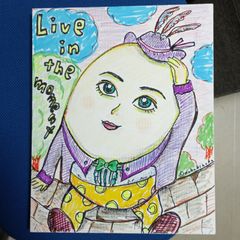 ハンプティダンプティ キャンバス イラスト『今この瞬間を生きるのだ』