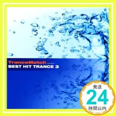 トランスマッチ・プレゼンツ・ベスト・ヒット・トランス 3 [CD] オムニバス、 フラグマ、 ロナルド・ヴァン・ゲルデーレン; カースティ・ホークショー_02