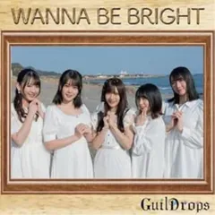 CD / ギルドロップス / WANNA BE BRIGHT