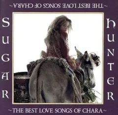 2024年最新】Sugar Hunter~THE BEST LOVE SONGS OF CHARA~ 初回生産