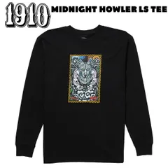 ファッション ロンT 24FW 1910 ナインティーンテン ミッドナイトハウラーロングスリーブT MIDNIGHT HOWLER LS TEE