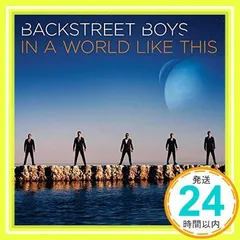 In a World Like This [CD] Backstreet Boys、 Jordan Omley、 Dan Muckala、 James Bryan、 Howie Dorough、 Nick Carter、 Nick Whitecros_03