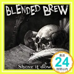 Shove It Down [CD] Blended Brew_02