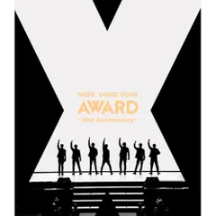 BD / WEST. / WEST. DOME TOUR AWARD ～10th Anniversary～(Blu-ray) (通常盤)