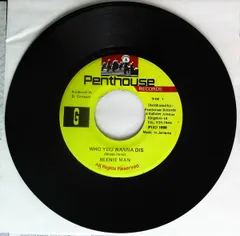 ジャマイカ7” Beenie Man Who You Wanna Dis NONE Penthouse Records /00080