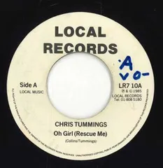 英7” Chris Tummings Oh Girl (Rescue Me) LR710 Local Records /00050