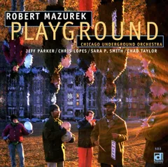 米CD Rob Mazurek / Chicago Undergro Playground DE503 Delmark Records /00110