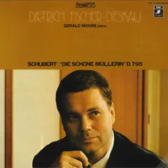 LP ディートリヒ・フィッシャー=ディースカウ, ジェラルド・ムーア シューベルト: 歌曲集 美しき水車小屋の娘 D. 795 EAC70169 	ANGEL /00260