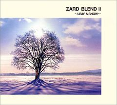 (CD)ZARD BLEND II ～LEAF & SNOW～／ZARD