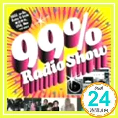 99% Radio Show(期間限定)(CCCD) [CD] オムニバス、 Nao、 LISA、 Retro G-Style、 m-flo、 EXILE、 99% Radio Allstars、 倖田來未、 J Soul Brothers; Rat_02