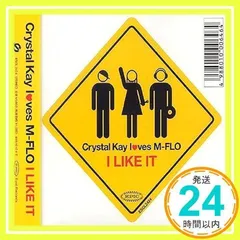 I LIKE IT (CCCD) [CD] Crystal Kay loves M-FLO、 Crystal Kay、 M-FLO、 H.arlen、 E.Y.Harburg; DJ HASEBE_02