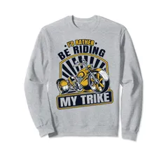 Rather Be Riding My Trike トライク バイク 三輪車 オートバイ トライク トレーナー