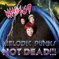 CD / NAMBA69 / MELODIC PUNKS NOT DEAD!!! (CD+DVD)