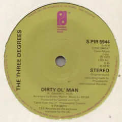 英7” Three Degrees Dirty Ol Man / Cant You See What Youre Doing To Me SPIR5944 Philadelphia International Records /00080