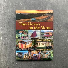 Tiny Homes on the Move / Lloyd Kahn