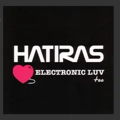 Hatiras - Electronic Luv Too