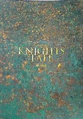 KNIGHT'S TALE 騎士物語 2021 9.7-11.29