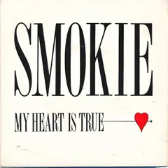 英7” Smokie My Heart Is True  WAG5 Wag Records /00080