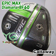 フェアウェイウッド キャロウェイ EPIC MAX/Diamana BF60/S/15[133836]