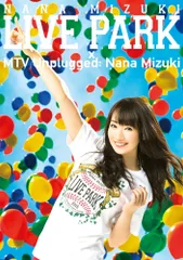 NANA MIZUKI LIVE PARK × MTV Unplugged: Nana Mizuki [DVD] 