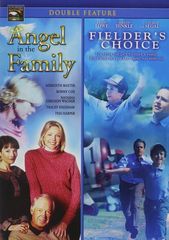 ANGEL IN THE FAMILY/FIELDERS CHOICE