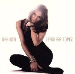 JENNIFER LOPEZ / REBIRTH[輸入盤]