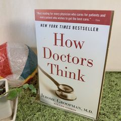 How Doctors Think, Jerome Groopman - 古本［専門書］英語版