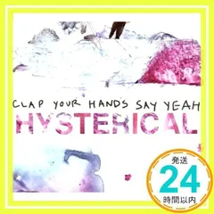 Hysterical: Limited: UK Edition [CD] Clap Your Hands Say Yeah_02