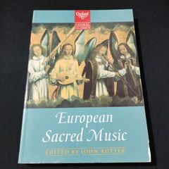 合唱　　ジョン・ラター編　European Sacred Music 　オックスフォード大学出版局　　楽譜　棚Ka3　2025-03-09