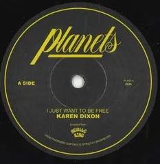英7” Karen Dixon I Just Want To Be Free / 	Dub To Be Free PLA05 Planets UK /00048
