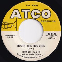 Hutch Davie And His Honky Tonkers Begin The Beguine / Dipsy Doodle Atco US 45-6136 211865 JAZZ ジャズ レコード 7インチ 45