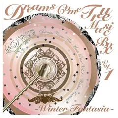 DREAMS COME TRUE MUSIC BOX Vol.1 - WINTER FANTASIA -